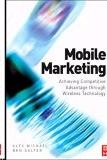 Mobile Marketing: Achieving Competitive Advantage Through Wireless Technology