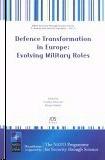 Defence Transformation In Europe: Evolving Military Roles