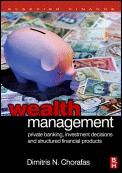 Wealth Management: Private Banking, Investment Decisions, And Structured Financial Products