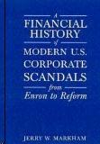 A Financial History Of Modern U.S. Corporate Scandals: From Enron To Reform
