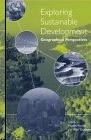 Exploring Sustainable Development: Geographical Perspectives