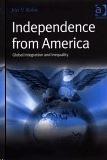 Independence From America: Global Integration And Inequality