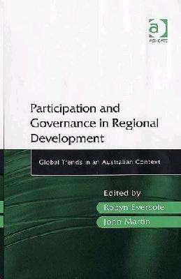 Participation And Governance In Regional Development: Global Trends In An Australian Context.