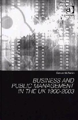 Business And Public Management In The Uk 1900-2003.