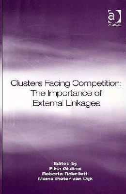 Clusters Facing Competition: The Importance Of External Linkages.