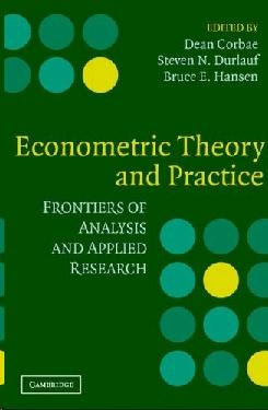 Econometric Theory And Practice: Frontiers Of Analysis And Applied Research.