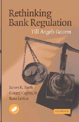 Rethinking Bank Regulation: Till Angels Govern.