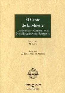 El Coste de la Muerte. "Competencia y Sonsumo en el Mercado de Servicios Funerarios"
