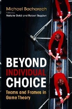 Beyond Individual Choice: Teams And Frames In Game Theory.