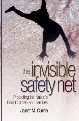 The Invisible Safety Net: Protecting The Nation'S Poor Children And Families.