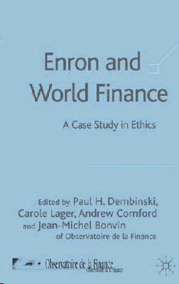 Enron And World Finance: a Case Study In Ethics.