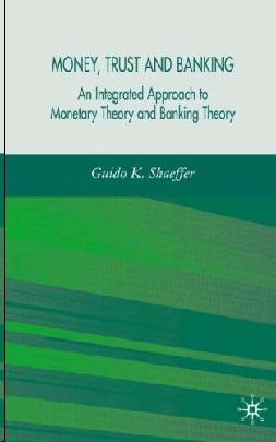 Money, Trust And Banking: An Integrated Approach To Monetary Theory And Banking Theory.