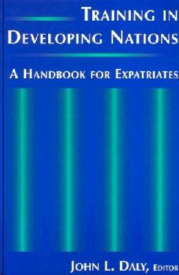 Training In Developing Nations: a Handbook For Expatriates.