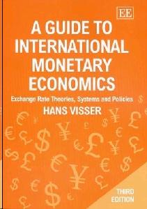 A Guide To International Monetary Economics: Exchange Rate Theories, Systems And Policies