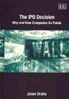 The Ipo Decision: Why And How Companies Go Public
