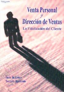 Venta Personal y Direccion de Ventas. la Fidelizacion del Cliente.