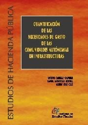 Cuantificacion de las Necesidades de Gasto de las Comunidades Autonomas en Infraestructuras.