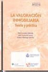 La Valoración Inmobiliaria. Teoría y Práctica.