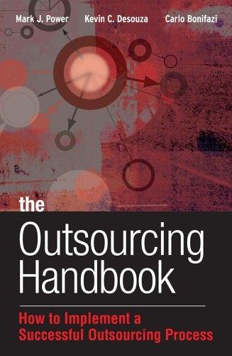 The Outsourcing Handbook: How To Implement a Successful Outsourcing Process.
