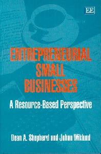 Entrepreneurial Small Businesses: a Resource-Based Perspective.