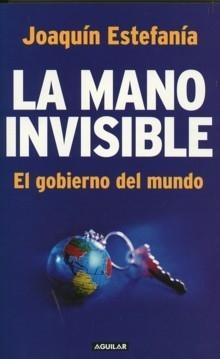 La Mano Invisible. "El Gobierno del Mundo". El Gobierno del Mundo