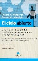 El Cielo Abierto. una Historia sobre los Conflictos Generacionales y Cómo Resolverlos.