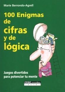 100 Enigmas de Cifras y de Lógica "Juegos Divertidos para Potenciar tu Mente"