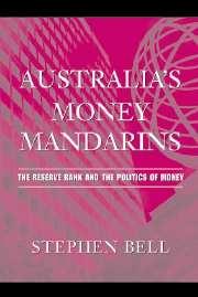 Australia'S Money Mandarins. The Reserve Bank And The Politics Of Money
