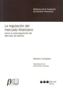 La Regulación del Mercado Financiero. hacia la Autorregulación del Mercado de Valores.