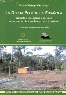 Deuda Ecológica Española "Impactos Ecológicos y Sociales de la Ecnomía Española...". Impactos Ecológicos y Sociales de la Ecnomía Española...