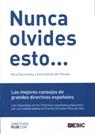 Nunca Olvides Esto ...Los Mejores Consejos de Grandes Directivos Españoles