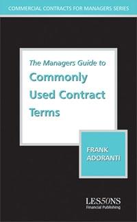 The Managers Guide To Understanding Commonly Used Contracts.