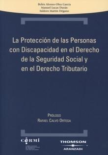 Protección de las Personas Discapacitadas en el Derecho de la Seguridad Social y en el Derecho...