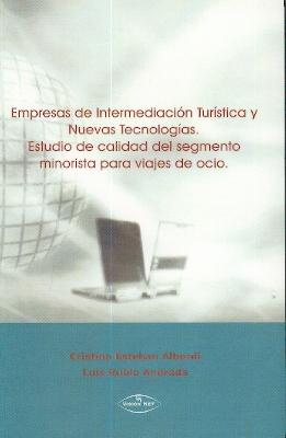 Empresas de Intermediacion Turistica y Nuevas Tecnologias. "Estuido de Calidad del Segmento Minorista para Viajes de Ocio". Estuido de Calidad del Segmento Minorista para Viajes de Ocio