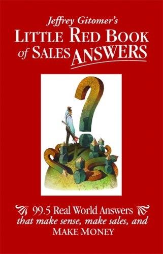 Jeffrey Gitomer'S Little Red Book Of Sales Answers.