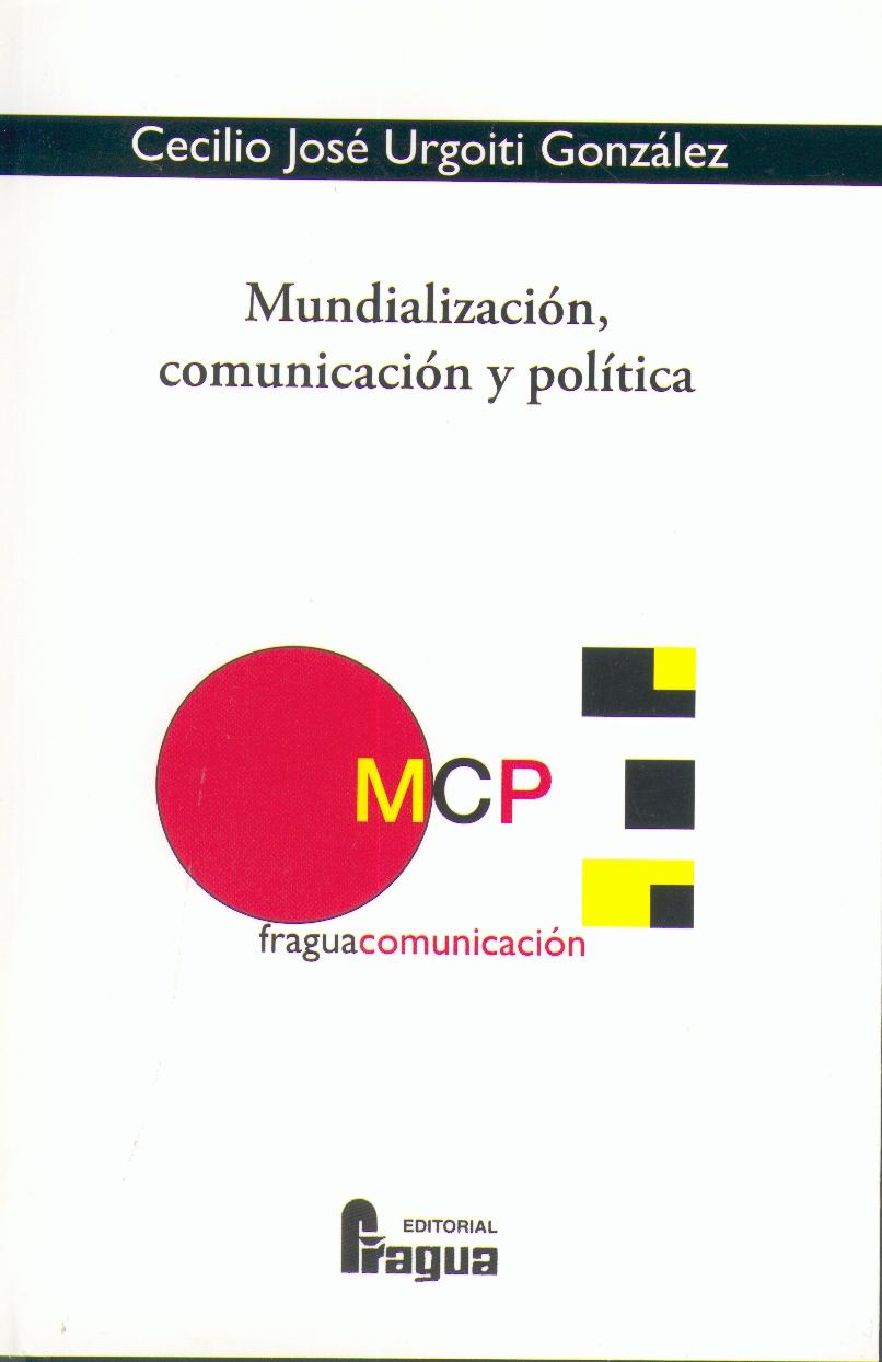 Mundializacion, Comunicacion y Politica.