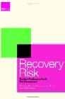Recovery Risk. The Next Challenge In Credit Risk Management.