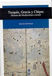 Turquia, Grecia y Chipre. Historia del Mediterraneo Oriental.