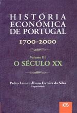 História Económica de Portugal 1700-2000 - Volume III -O Século Xx