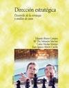 Dirección Estratégica: Desarrollo de la Estrategia y Análisis de Casos. "Desarrollo de la Estrategia y Análisis de Casos". Desarrollo de la Estrategia y Análisis de Casos