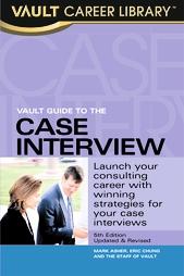 The Vault Guide To The Case Interview.