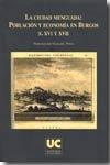 La Ciudad Menguada. Poblacion y Economia en Burgos S. XVI y Xvii.