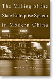 The Making Of The State Enterprise System In Modern China: The Dynamics Of Institutional Change.