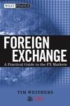Foreign Exchange: a Practical Guide To The Fx Markets. Foreign Exchange: a Practical Guide To The Fx Markets.