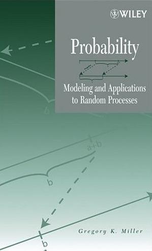 Probability: Modeling And Applications To Random Processes.