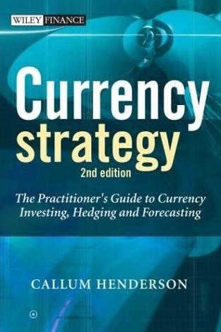 Currency Strategy: The Practitioner'S Guide To Currency Investing, Hedging And Forecasting.