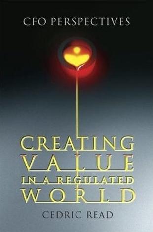 Creating Value In a Regulated World "A Cfo Perspective". A Cfo Perspective