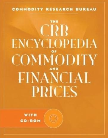 The Crb Encyclopedia Of Commodity And Financial Prices.