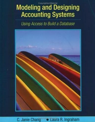 Modeling And Designing Accounting Systems "Using Access To Build a Database"