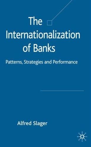 The Internationalization Of Banks: Patterns, Strategies And Performance.